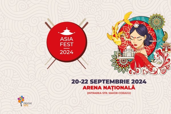 ASIA FEST are loc între 20 și 22 septembrie, în București Tradiții și gastronomie din 15 țări asiatice, la Arena Națională